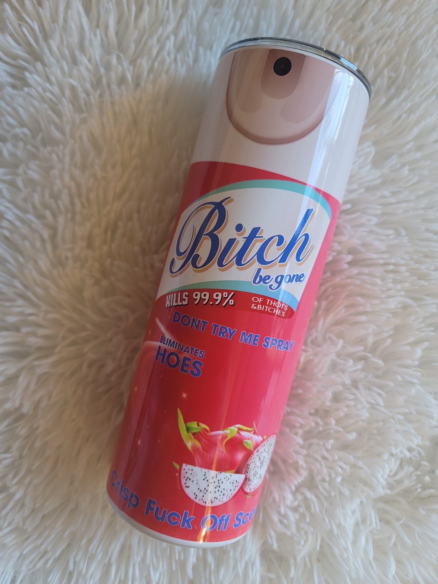 Bitch Be Gone Tumbler
