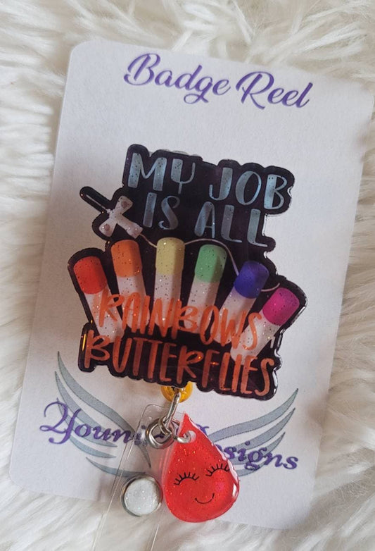Phlebotomy My Job Is All Rainbows And Butterflies Badge Reel or Lanyard