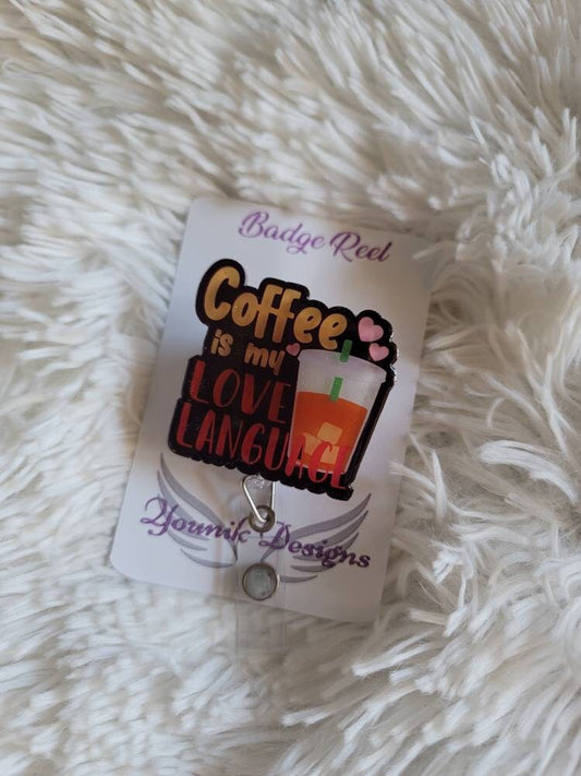 Coffee Is My Love Language Badge Reel or Lanyard